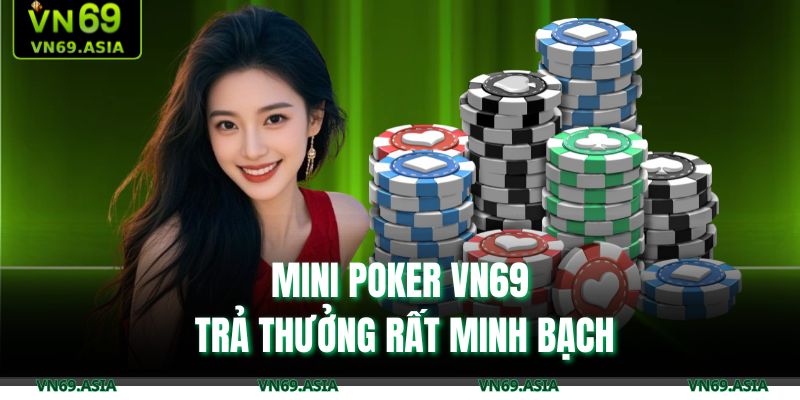 Mini Poker VN69 trả thưởng rất minh bạch