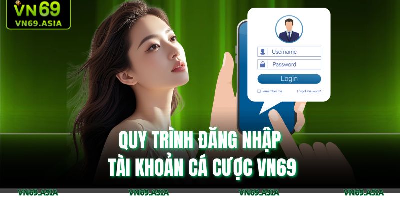 Quy trình đăng nhập tài khoản cá cược VN69