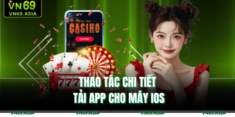 Thao tác chi tiết tải app cho máy IOS 