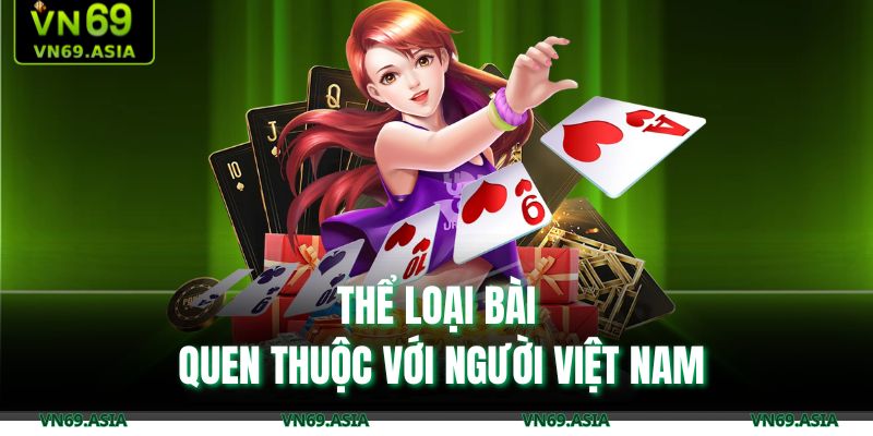 Thể loại bài quen thuộc với người Việt Nam