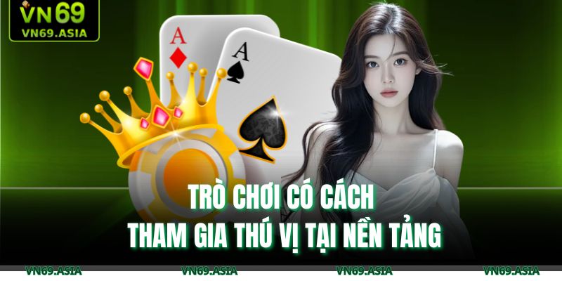 Trò chơi có cách tham gia thú vị tại nền tảng